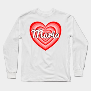 I Love Maria Heart Maria Name Long Sleeve T-Shirt